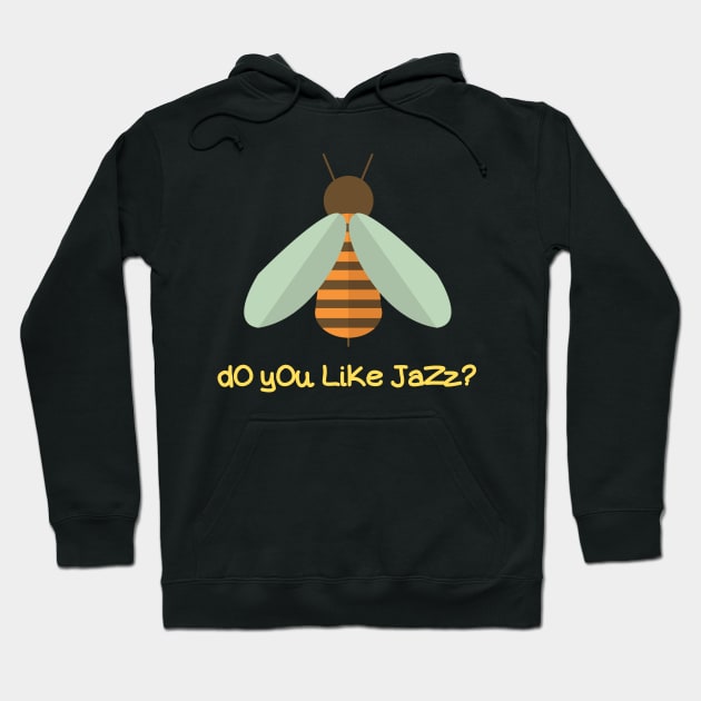 dO yOu LiKe JaZz? Hoodie by Motivational_Apparel